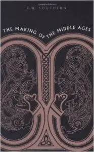 The Making of the Middle Ages by R. W. Southern