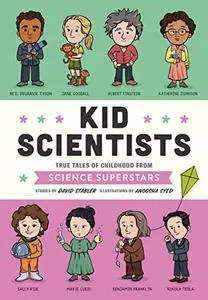 Kid Scientists: True Tales of Childhood from Science Superstars (Repost)