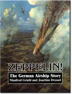 Zeppelin The German Airship Story