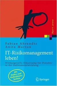Fabian Ahrendts "IT-Risikomanagement leben! Wirkungsvolle Umsetzung für Projekte in der Softwareentwicklung."
