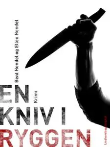 «En kniv i ryggen» by Bent Hendel,Ellen Hendel