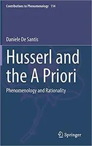 Husserl and the A Priori: Phenomenology and Rationality