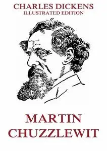 «Martin Chuzzlewit» by Charles Dickens