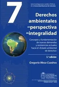 «Derechos ambientales en perspectiva de integralidad» by Gregorio Mesa Cuadros