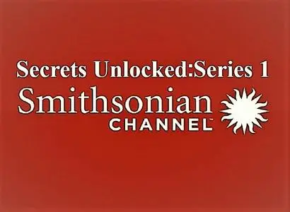 Smithsonian Ch. - Secrets Unlocked: Series 1 (2019)