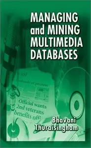 Managing and Mining Multimedia Databases