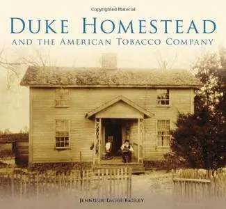 Duke Homestead and the American Tobacco Company