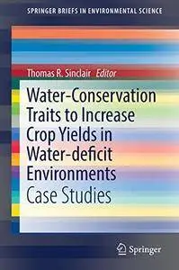 Water-Conservation Traits to Increase Crop Yields in Water-deficit Environments