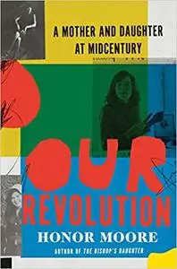 Our Revolution: A Mother and Daughter at Midcentury