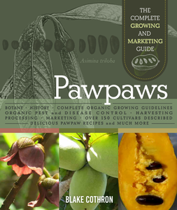 Pawpaws : The Complete Growing and Marketing Guide