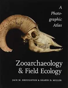 Zooarchaeology and Field Ecology: A Photographic Atlas