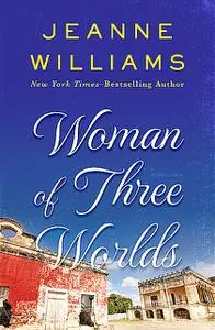 «Woman of Three Worlds» by Jeanne Williams