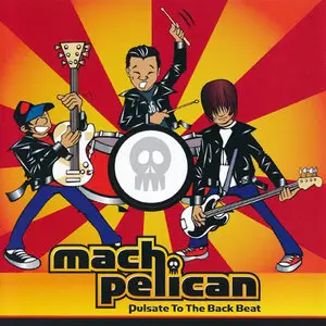 Mach Pelican: Rock & Roll Honestly [Updated CDgraphy 1997-2007] RESTORED & FINISHED