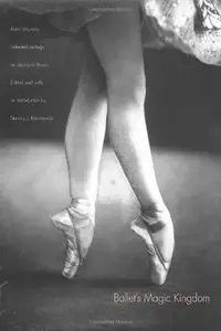 Ballet's Magic Kingdom: Selected Writings on Dance in Russia, 1911-1925 (repost)