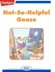 «Not-So-Helpful Goose» by Rita Schlachter