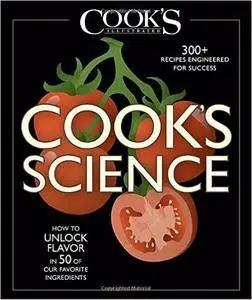 Cook's Science: How to Unlock Flavor in 50 of our Favorite Ingredients