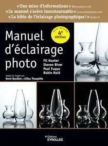 Manuel d'éclairage photo, 4e ed. - Steven Biver, Paul Fuqua, Fil Hunter, Robin Reid