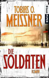 Tobias O. Meißner - Die Soldaten