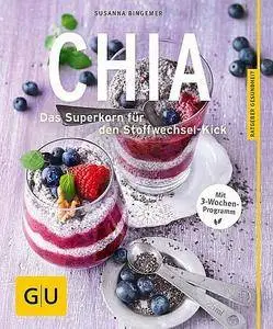 Chia: Das Superkorn für den Stoffwechsel-Kick