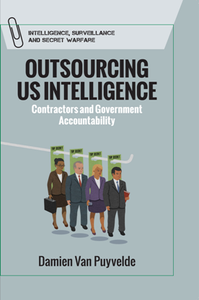 Outsourcing US Intelligence : Contractors and Government Accountability