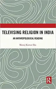 Televising Religion in India: An Anthropological Reading