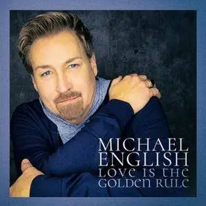 Michael English - Love Is the Golden Rule (2017)