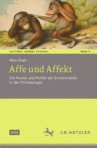 Affe und Affekt: Die Poetik und Politik der Emotionalität in der Primatologie (Repost)