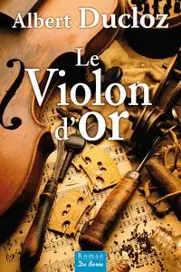 Albert Ducloz, "Le violon d'or"