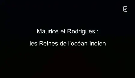 (Fr5) Maurice et Rodrigues, les reines de l'océan Indien (2011)