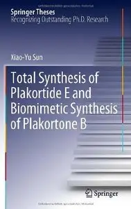 Total Synthesis of Plakortide E and Biomimetic Synthesis of Plakortone B (Springer Theses)