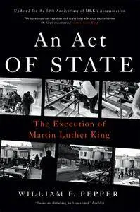 An Act of State: The Execution of Martin Luther King