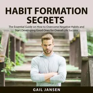 «Habit Formation Secrets» by Gail Jansen