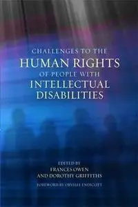 Challenges to the Human Rights of People with Intellectual Disabilities