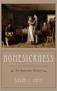 Homesickness: An American History