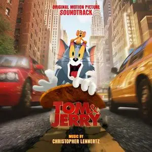 Christopher Lennertz - Tom & Jerry (Original Motion Picture Soundtrack) (2021)