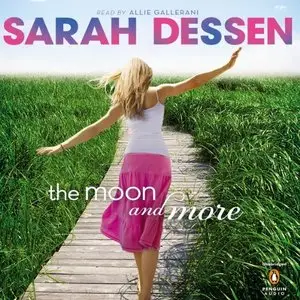 Sarah Dessen - The Moon And More