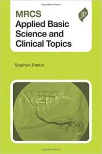 Mrcs Applied Basic Science and Clinical Topics