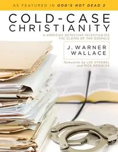 «Cold-Case Christianity» by J. Warner Wallace