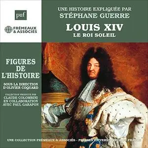 Stéphane Guerre, "Louis XIV – Le Roi Soleil: Les figures de l'Histoire"