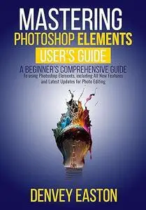 Mastering Photoshop Elements 2024