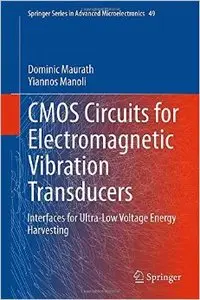 CMOS Circuits for Electromagnetic Vibration Transducers: Interfaces for Ultra-Low Voltage Energy Harvesting