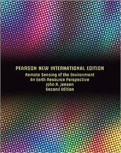 Remote Sensing of the Environment: Pearson New International Edition: An Earth Resource Perspective (Repost)