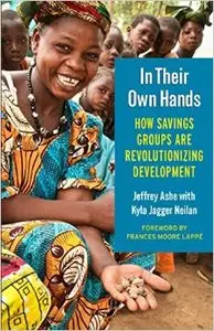 In Their Own Hands: How Savings Groups Are Revolutionizing Development