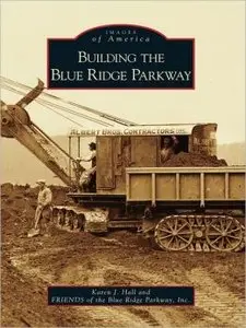 Building the Blue Ridge Parkway (Images of America)
