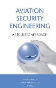 Aviation Security Engineering: A Holistic Approach