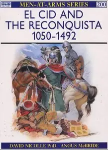 El Cid and the Reconquista 1050-1492 (Men-At-Arms 200)