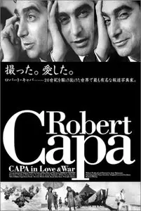 Robert Capa: In Love And War - by Anne Makepeace (2002)