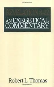 Revelation 8-22. An Exegetical Commentary