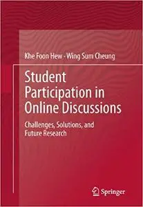 Student Participation in Online Discussions: Challenges, Solutions, and Future Research
