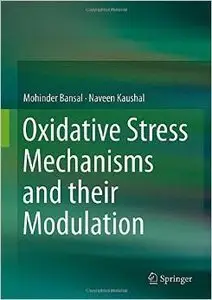 Oxidative Stress Mechanisms and their Modulation (repost)